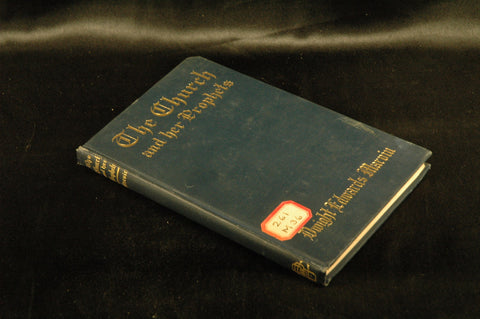 The church and her prophets, by Marvin Dwight Edwards  First Edition