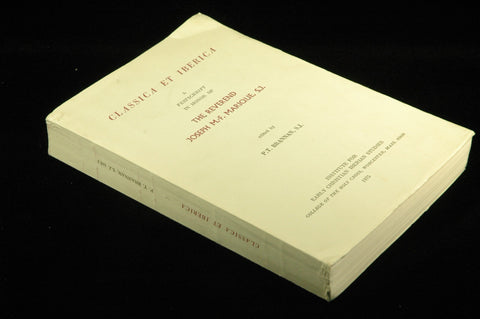 CLASSICA ET IBERICA A FESTSCHRIFT IN HONOR OF THE REVEREND JOSEPH M -F MARIQUE SJ, by P. T. SJ (editor) Brannan  