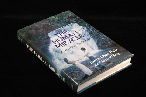 The human miracle: Transcendent psychology, by Clifton King, Loriene Chase  First Edition