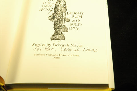 Things We Lost, Gave Away, Bought High and Sold Low: Stories, by Navas, Deborah Signed First Edition