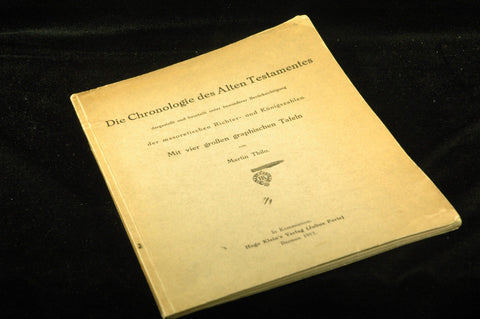 DIE CHRONOLOGIE DES ALTEN TESTAMENTES dargestellt und beurteilt unter besonderer Beruecksichtigung der Masoretischen Richter- und Koenigszahlen. Mit vier grossen graphischen Tafeln, by   