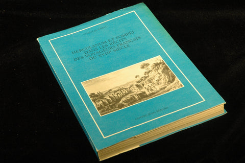 Herculanum et Pomp?i dans les r?cits des voyageurs fran?ais du XVIIIe si?cle (French edition) (Biblioth?que de l'Institut Fran?ais de Naples, Troisi?me S?rie, Volume II), by Chantal Grell  