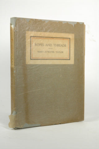 ROPES AND THREADS, by Taylor, Mary Atwater  
