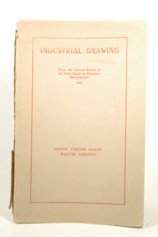 Industrial drawing: From the annual report of the State Board of Education, Massachusetts, 1900, by Bailey, Henry Turner  