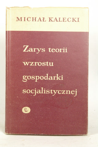 Zarys teorii wzrostu gospodarki socjalistycznej, by Kalecki, Michal  