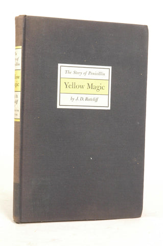 Yellow Magic: the Story of Penicillin, by Ratcliff, J.D.  First Edition
