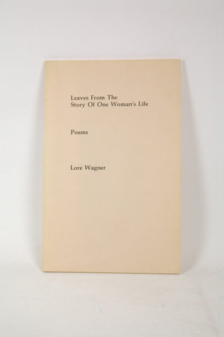 Leaves from the Story of One Woman's Life : Poems, by Wagner, Lore (Hannelore Joseph)  