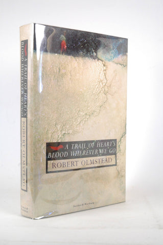 A Trail of Heart's Blood Wherever We Go, by Olmstead, Robert  First Edition