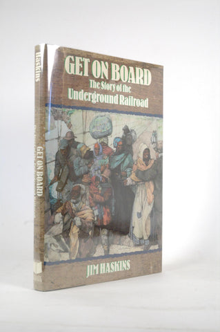 Get on Board: The Story of the Underground Railroad, by Haskins, James  First Edition
