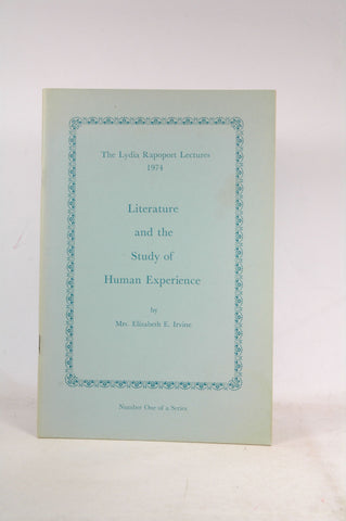 Literature and the study of human experience (The Lydia Rapoport lectures), by Irvine, Elizabeth E  