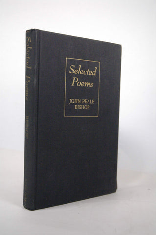 Selected Poems, by John Peale Bishop  First Edition