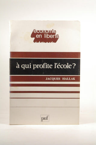 A qui profite l'ecole ?, by Hallak Jacques  