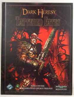 Dark Heresy: Tattered Fates (Part One of the Haarlock's Legacy Trilogy) Hardcover 2009, by Fantasy Flight Games  